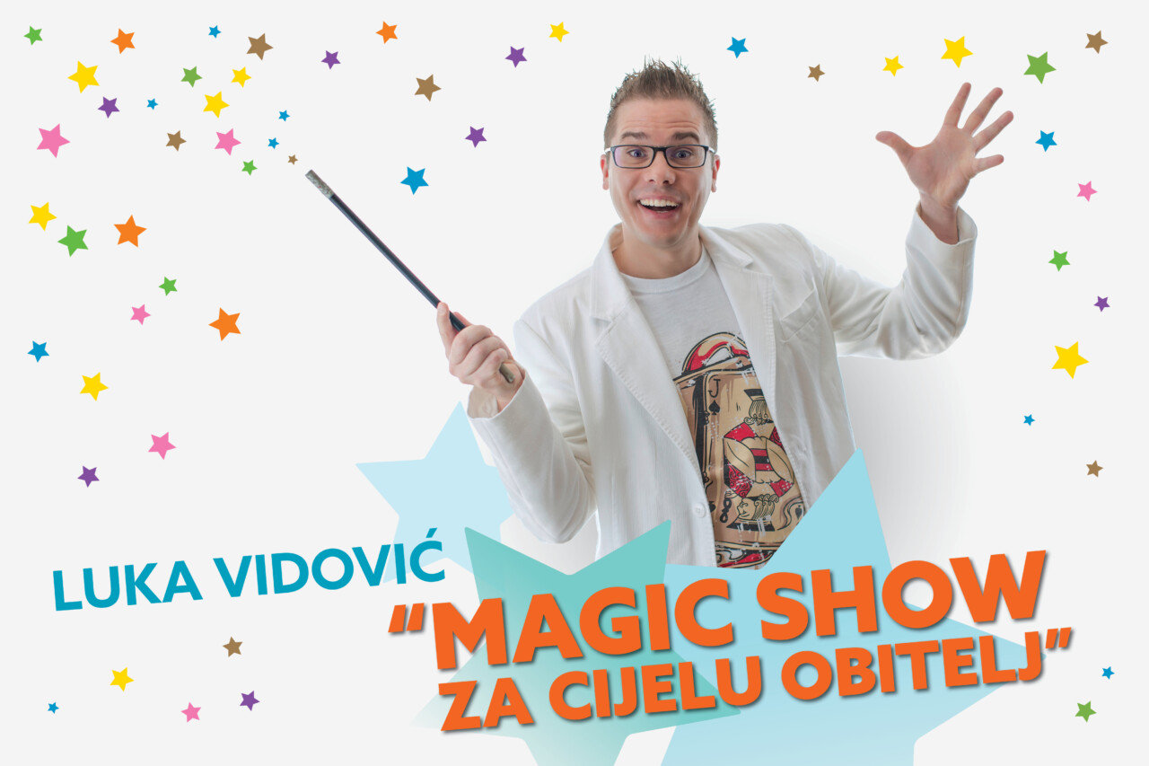 Luka Vidović: "Magic show za cijelu obitelj"