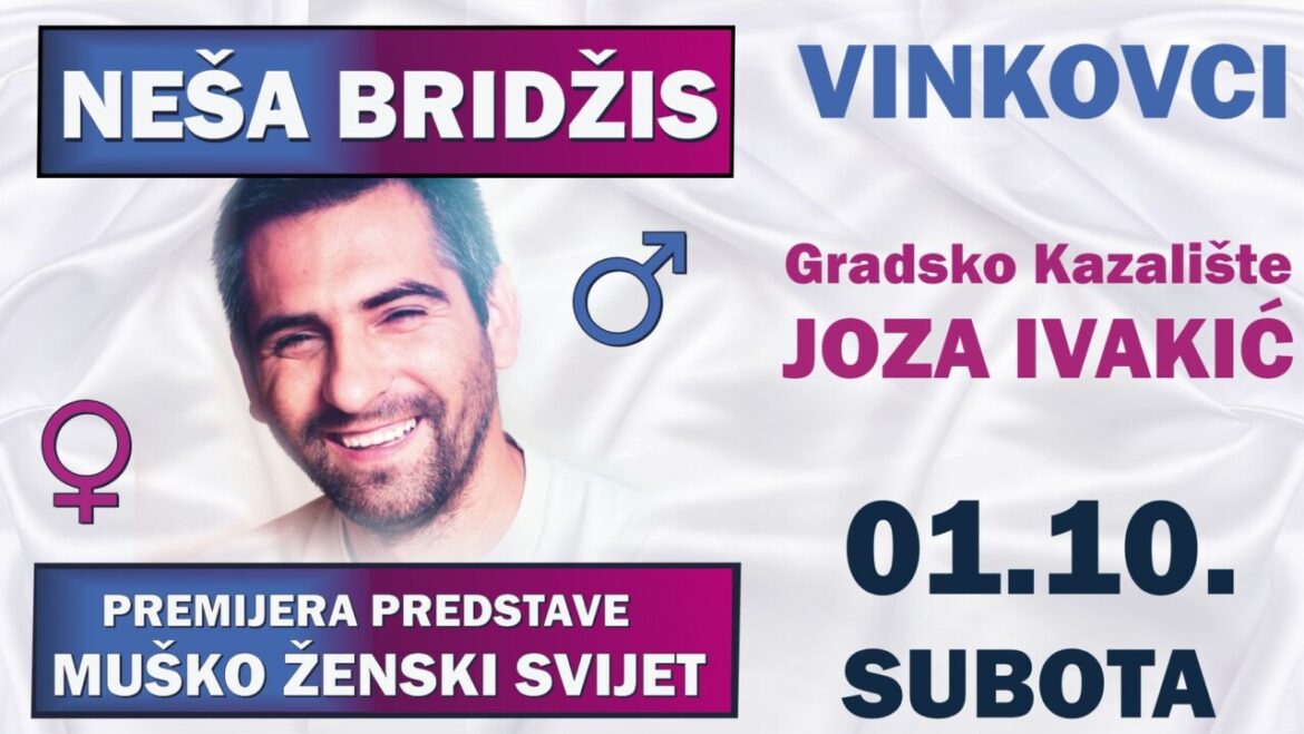 Stand up Neša Bridžis – “MUŠKO-ŽENSKI SVIJET”